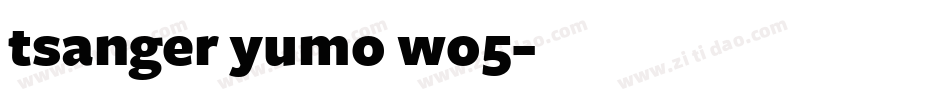 tsanger yumo wo5字体转换